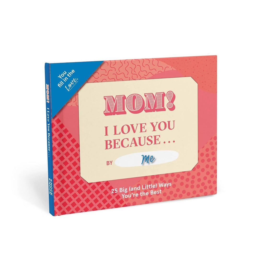Mom! I Love You Because- Fill In The Love Booke