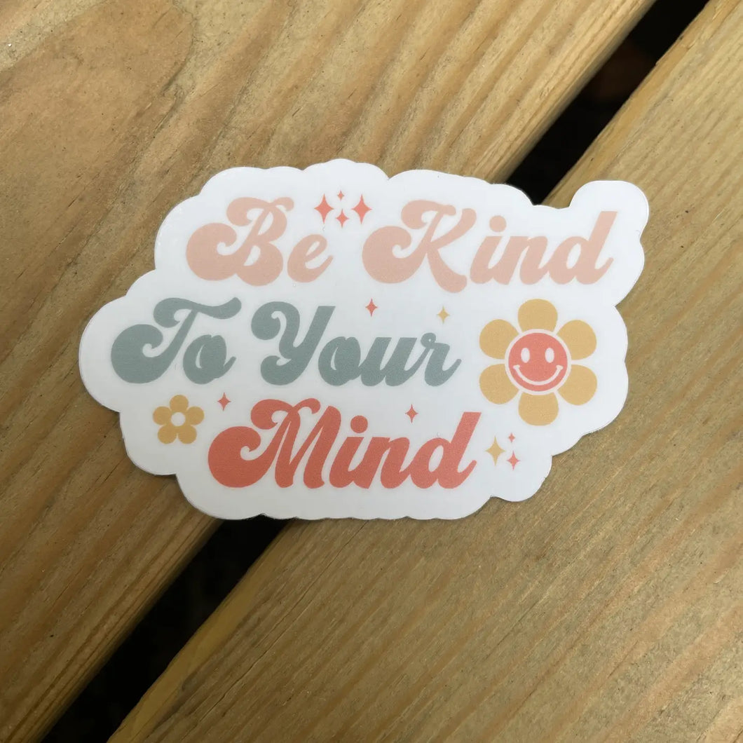 Stickers- Be Kind To Your Mind Vinyl Sticker