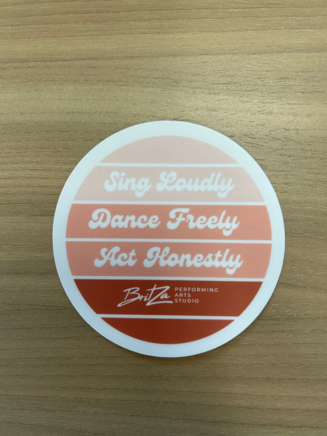 Stickers- Sing Loudly, Dance Freely, Act Honestly Sticker