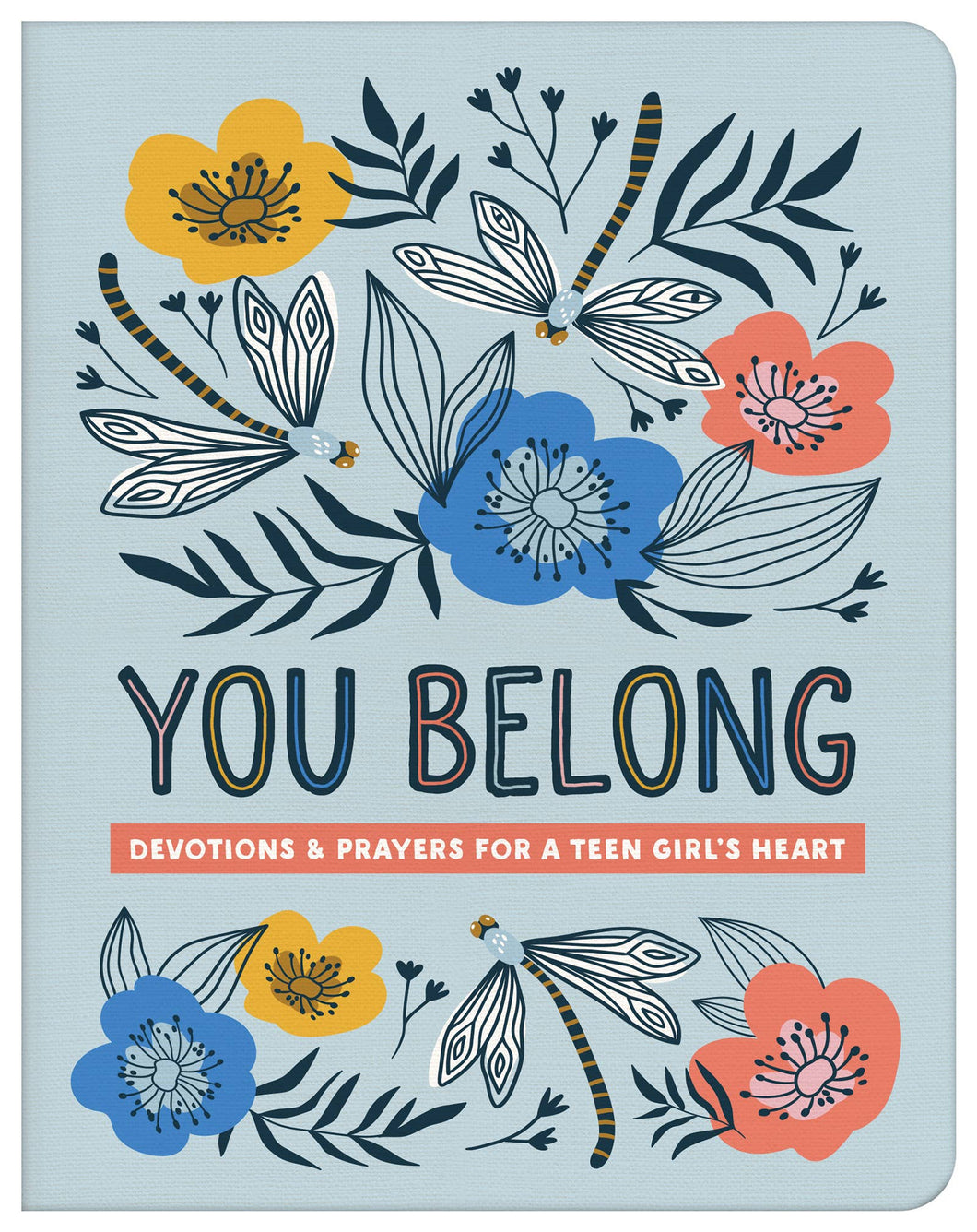 You Belong Devotions and Prayers for a Teen Girl's Heart