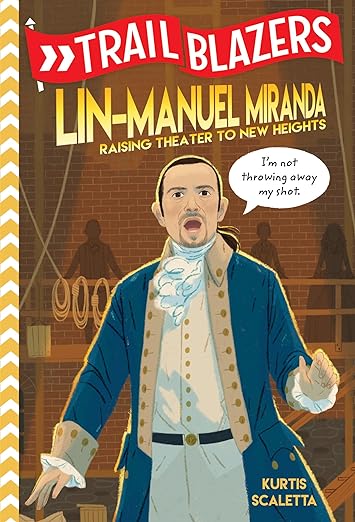 Books- Trailblazers- Lin-Manuel Miranda: Raising Theater to New Heights